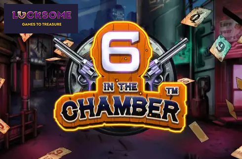 6 in the Chamber